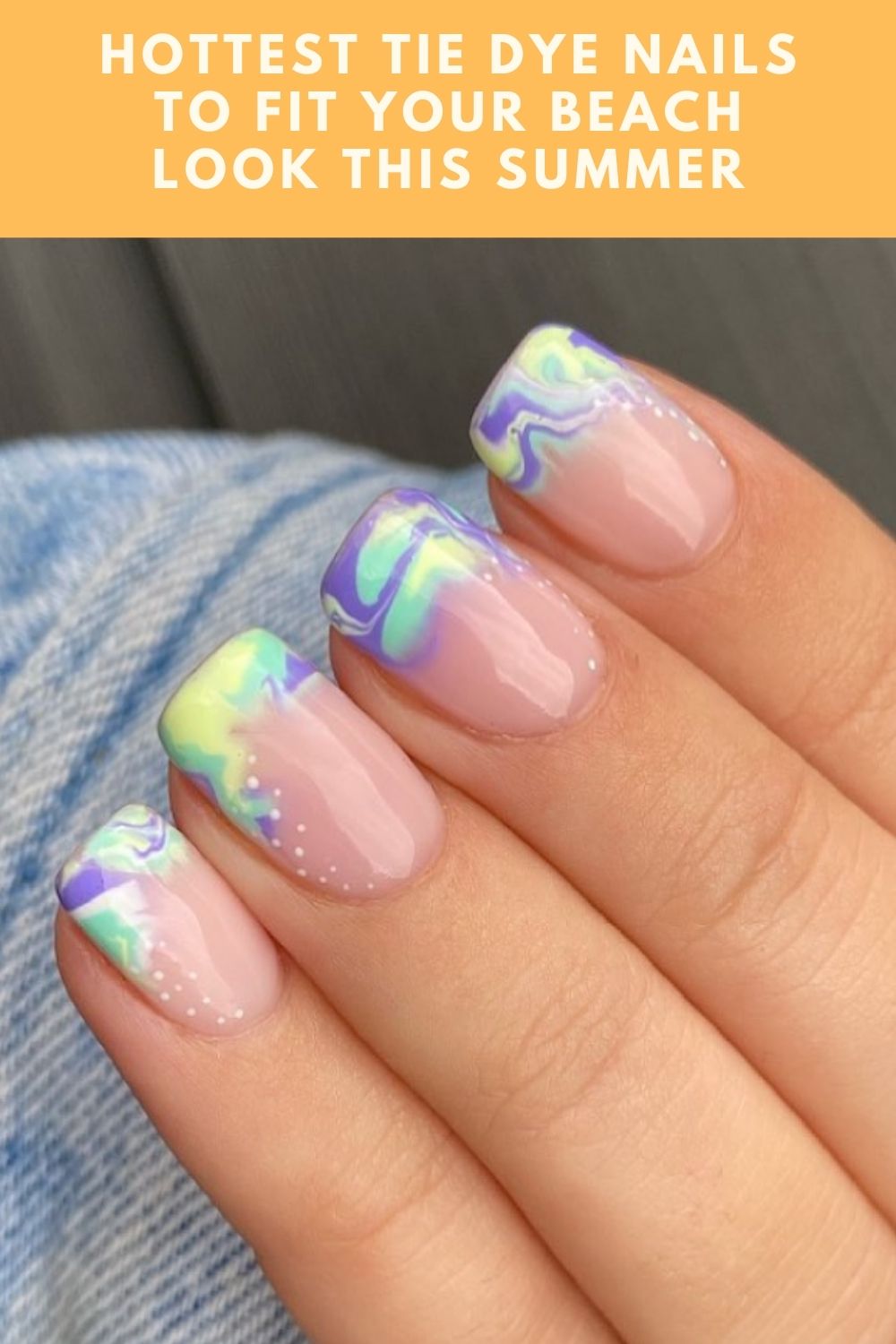 Hottest Tie Dye Nails to Fit Your Beach Look This Summer